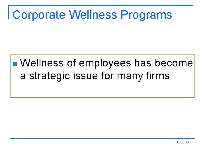 Corporate Wellness Programs n Wellness of employees has become a strategic issue for many