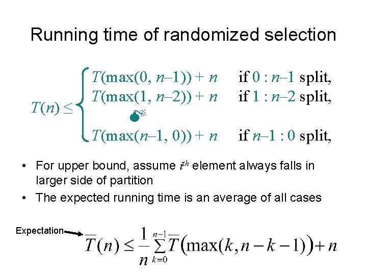 Running time of randomized selection T(n) ≤ T(max(0, n– 1)) + n T(max(1, n–