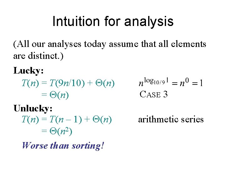 Intuition for analysis (All our analyses today assume that all elements are distinct. )