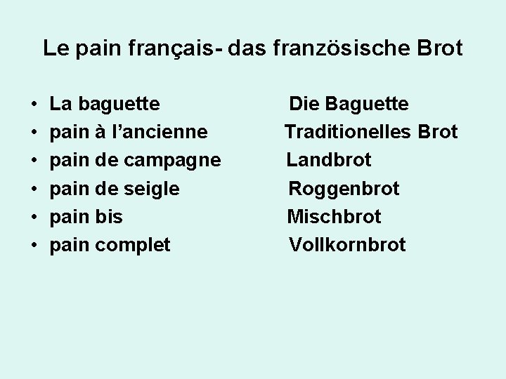 Le pain français- das französische Brot • • • La baguette pain à l’ancienne Le pain français- das französische Brot • • • La baguette pain à l’ancienne