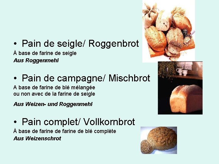  • Pain de seigle/ Roggenbrot À base de farine de seigle Aus Roggenmehl