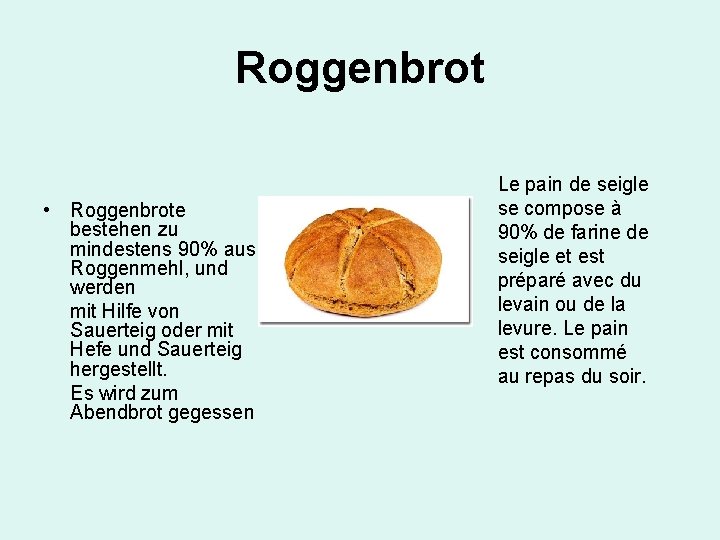 Roggenbrot • Roggenbrote bestehen zu mindestens 90% aus Roggenmehl, und werden mit Hilfe von Roggenbrot • Roggenbrote bestehen zu mindestens 90% aus Roggenmehl, und werden mit Hilfe von