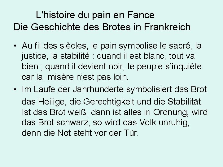 L’histoire du pain en Fance Die Geschichte des Brotes in Frankreich • Au fil L’histoire du pain en Fance Die Geschichte des Brotes in Frankreich • Au fil