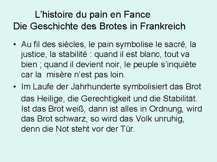 L’histoire du pain en Fance Die Geschichte des Brotes in Frankreich • Au fil