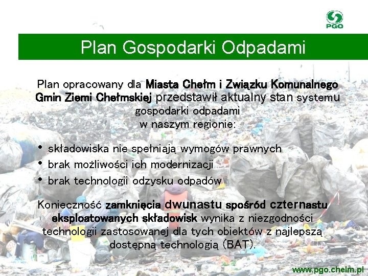 Plan Gospodarki Odpadami Plan opracowany dla Miasta Chełm i Związku Komunalnego Gmin Ziemi Chełmskiej