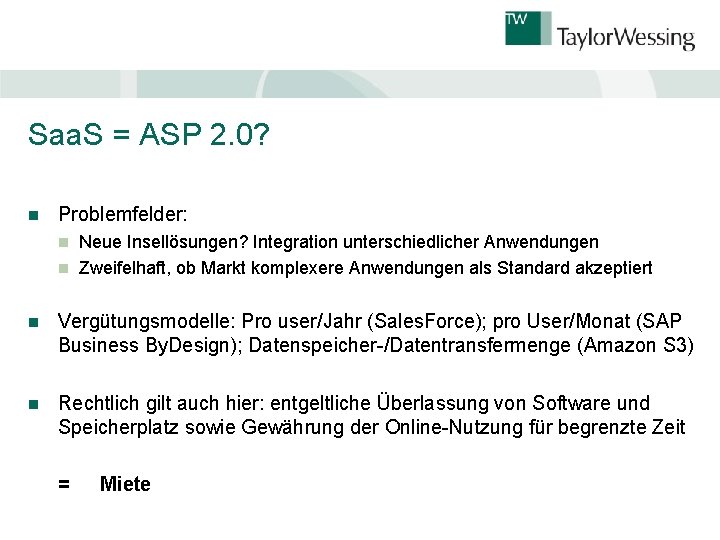 Saa. S = ASP 2. 0? n Problemfelder: Neue Insellösungen? Integration unterschiedlicher Anwendungen n