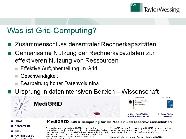 Was ist Grid-Computing? Zusammenschluss dezentraler Rechnerkapazitäten n Gemeinsame Nutzung der Rechnerkapazitäten zur effektiveren Nutzung