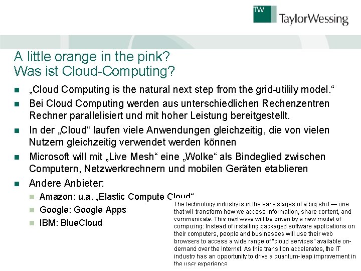 A little orange in the pink? Was ist Cloud-Computing? n n n „Cloud Computing