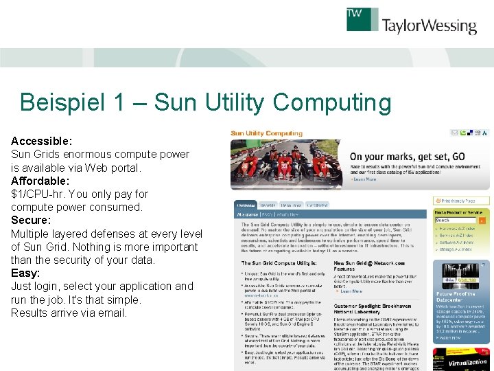 Beispiel 1 – Sun Utility Computing Accessible: Sun Grids enormous compute power is available