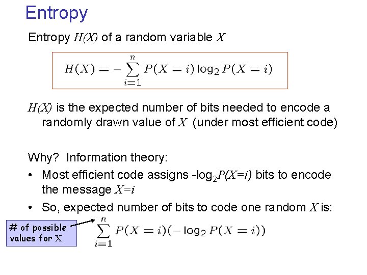 Entropy H(X) of a random variable X H(X) is the expected number of bits