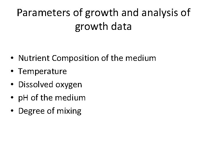 Parameters of growth and analysis of growth data • • • Nutrient Composition of