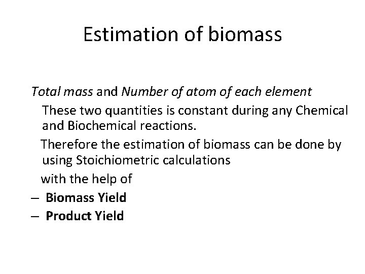 Estimation of biomass Total mass and Number of atom of each element These two
