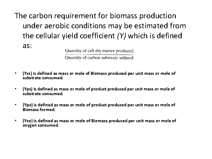 The carbon requirement for biomass production under aerobic conditions may be estimated from the