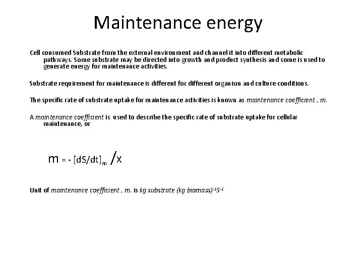 Maintenance energy Cell consumed Substrate from the external environment and channel it into different