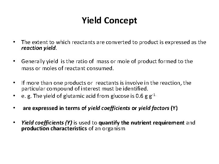 Yield Concept • The extent to which reactants are converted to product is expressed
