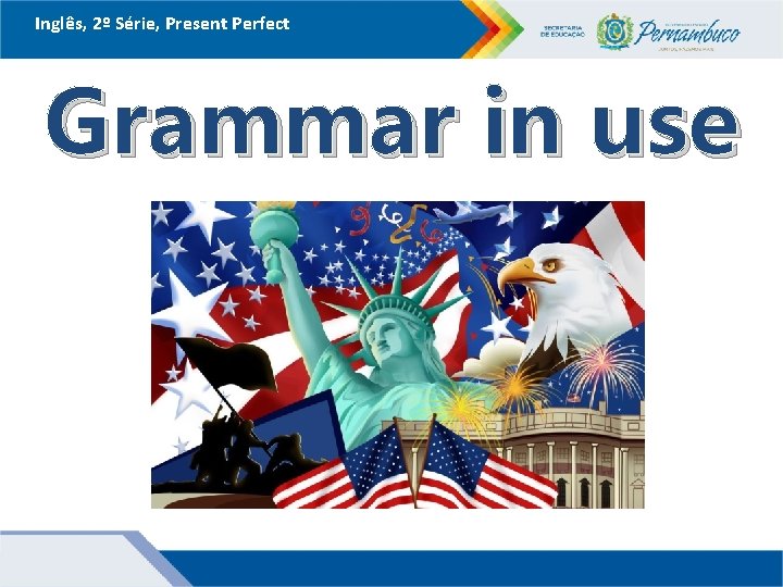 Inglês, 2º Série, Present Perfect Grammar in use 