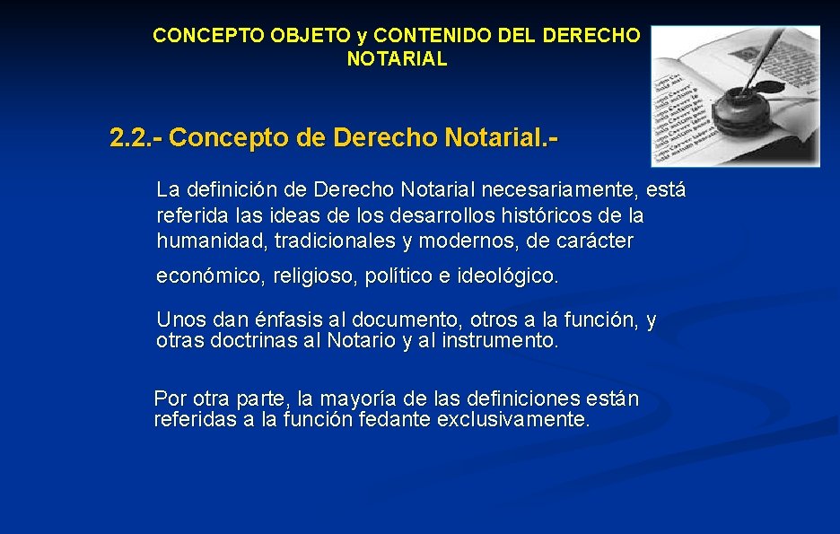 CONCEPTO OBJETO y CONTENIDO DEL DERECHO NOTARIAL 2. 2. - Concepto de Derecho Notarial.