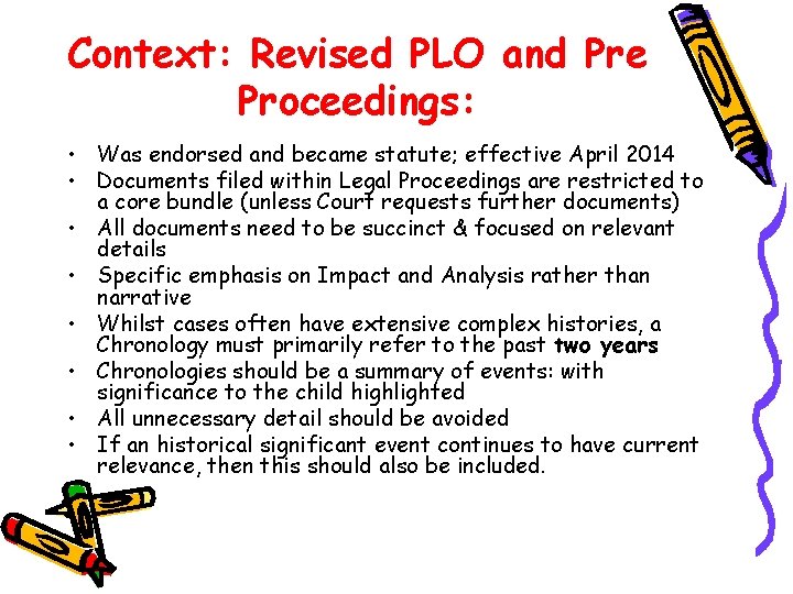 Context: Revised PLO and Pre Proceedings: • Was endorsed and became statute; effective April
