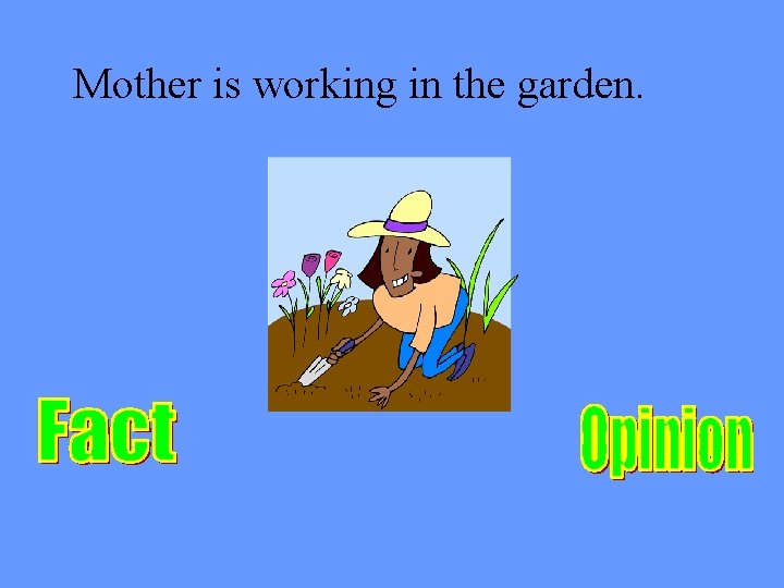 Mother is working in the garden. 