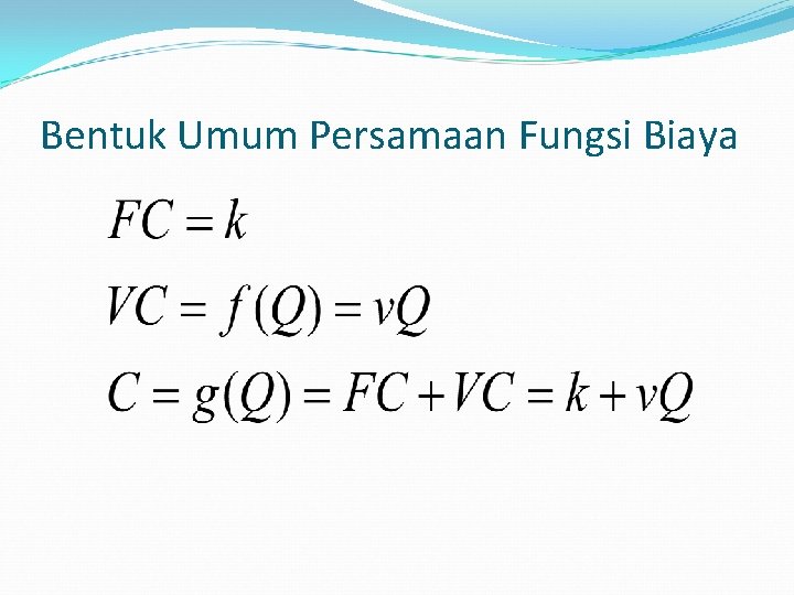 Bentuk Umum Persamaan Fungsi Biaya 