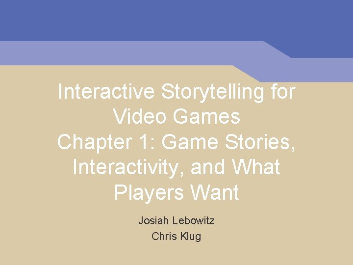 Interactive Storytelling for Video Games Chapter 1 Game