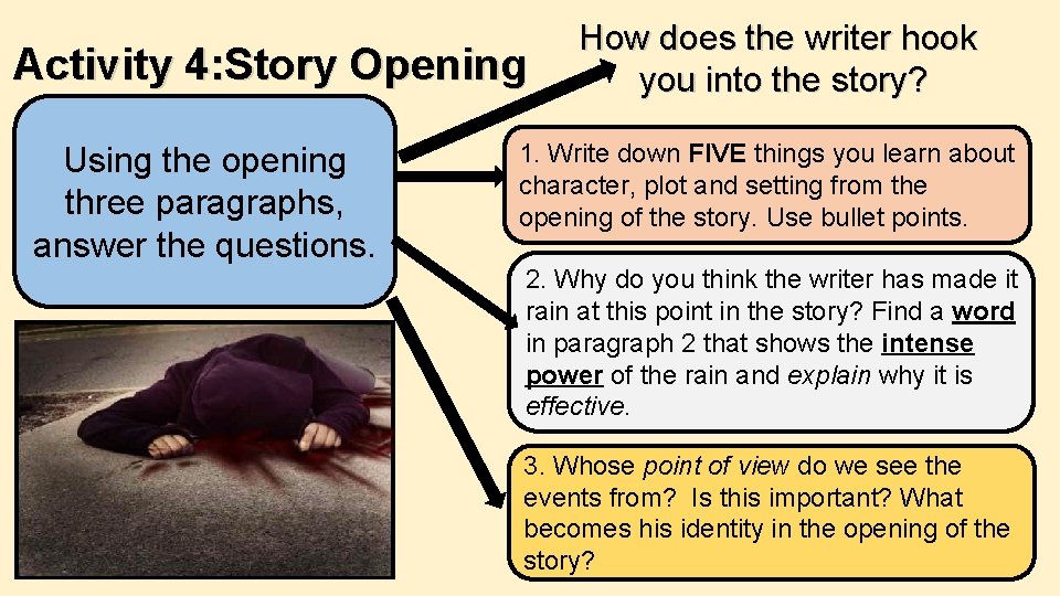Activity 4: Story Opening Using the opening three paragraphs, answer the questions. How does Activity 4: Story Opening Using the opening three paragraphs, answer the questions. How does