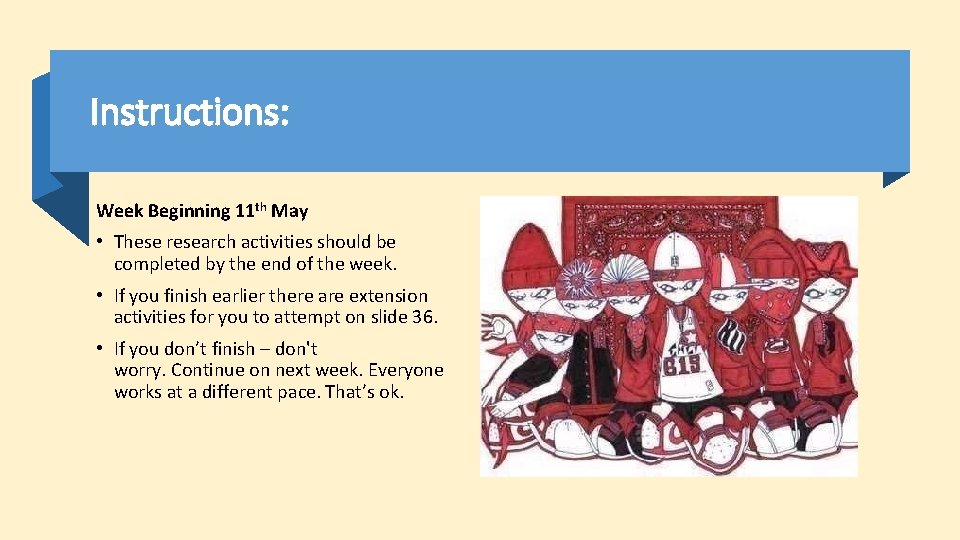 Instructions: Week Beginning 11 th May • These research activities should be completed by Instructions: Week Beginning 11 th May • These research activities should be completed by