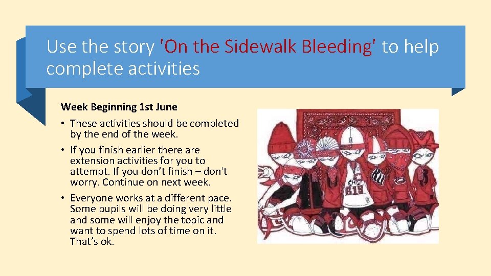 Use the story 'On the Sidewalk Bleeding' to help complete activities Week Beginning 1 Use the story 'On the Sidewalk Bleeding' to help complete activities Week Beginning 1