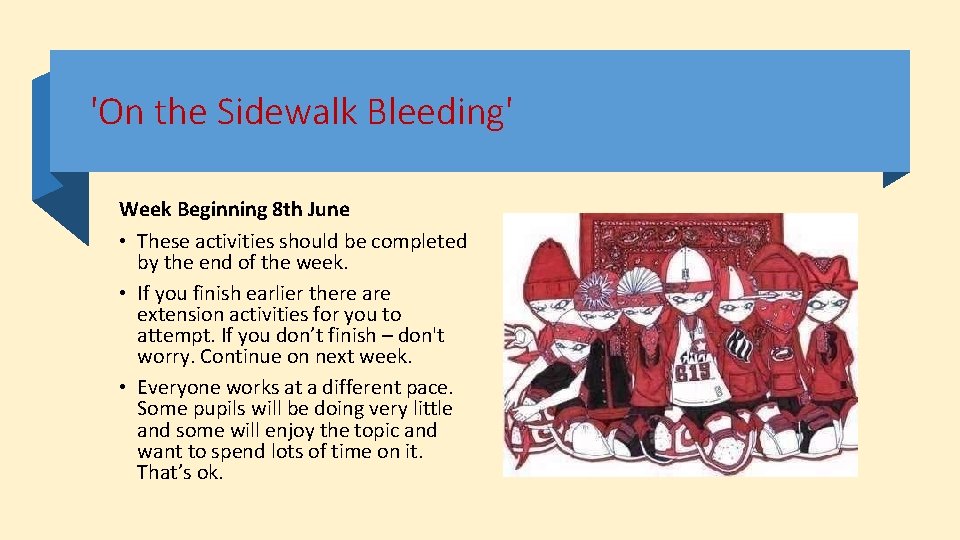 'On the Sidewalk Bleeding' Week Beginning 8 th June • These activities should be 'On the Sidewalk Bleeding' Week Beginning 8 th June • These activities should be