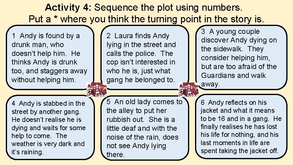 Activity 4: Sequence the plot using numbers. Put a * where you think the Activity 4: Sequence the plot using numbers. Put a * where you think the