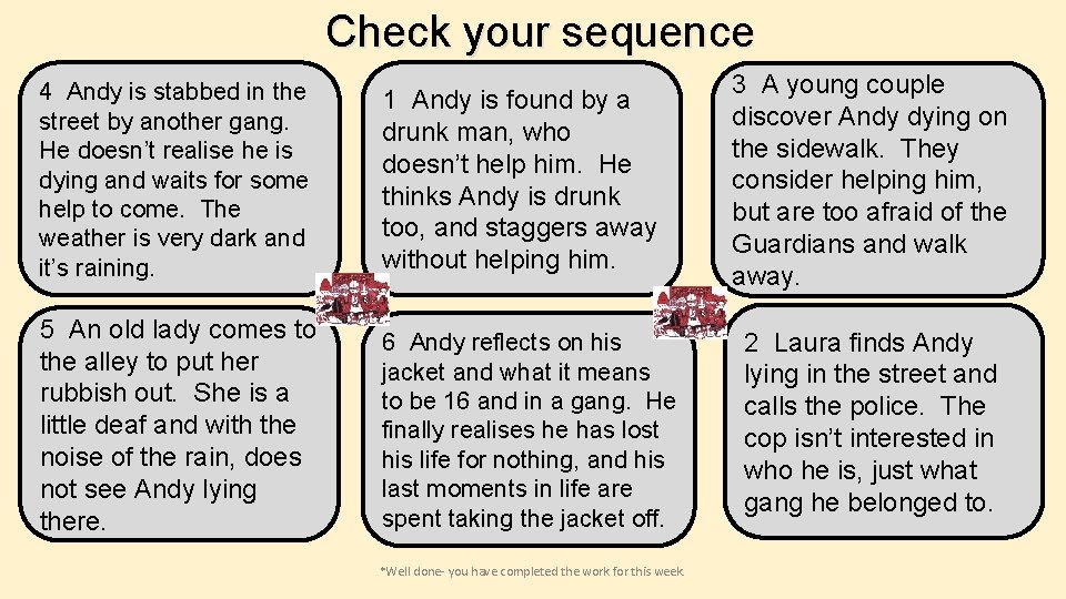 Check your sequence 4 Andy is stabbed in the street by another gang. He Check your sequence 4 Andy is stabbed in the street by another gang. He