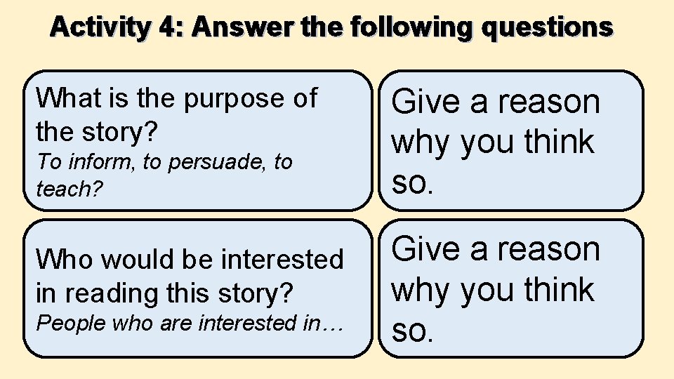 Activity 4: Answer the following questions What is the purpose of the story? To Activity 4: Answer the following questions What is the purpose of the story? To
