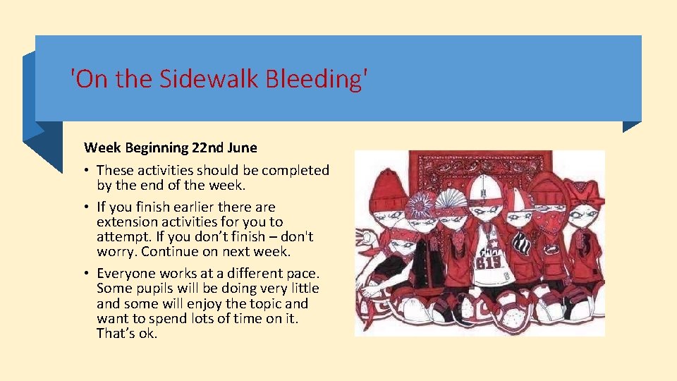 'On the Sidewalk Bleeding' Week Beginning 22 nd June • These activities should 'On the Sidewalk Bleeding' Week Beginning 22 nd June • These activities should