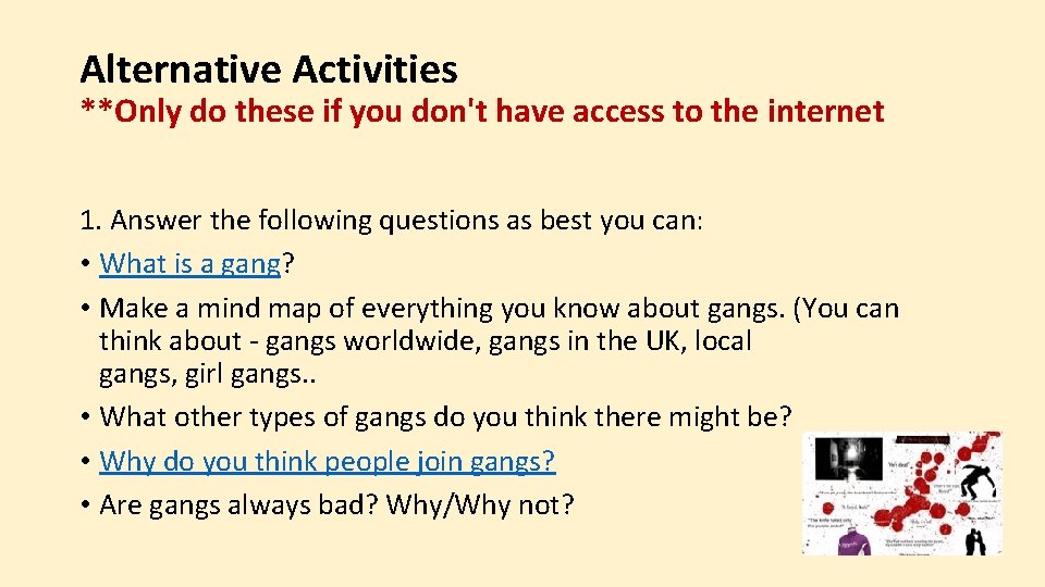 Alternative Activities **Only do these if you don't have access to the internet 1. Alternative Activities **Only do these if you don't have access to the internet 1.