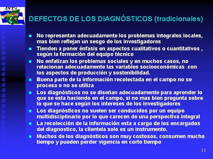 DEFECTOS DE LOS DIAGNÓSTICOS (tradicionales) n n n n No representan adecuadamente los problemas