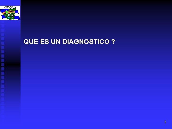 QUE ES UN DIAGNOSTICO ? 2 