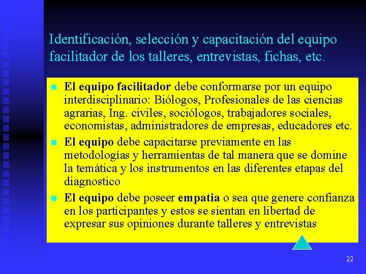 Identificación, selección y capacitación del equipo facilitador de los talleres, entrevistas, fichas, etc. n