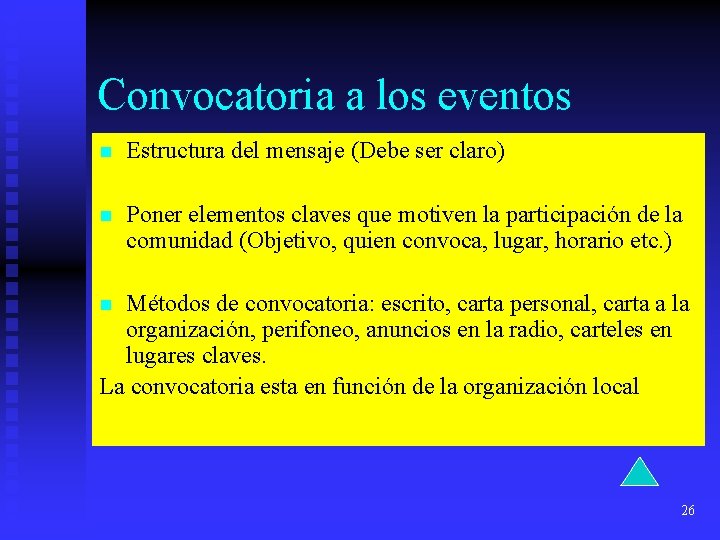 Convocatoria a los eventos n Estructura del mensaje (Debe ser claro) n Poner elementos