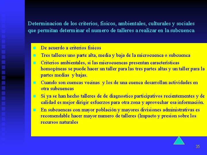 Determinacion de los criterios, fisicos, ambientales, culturales y sociales que permitan determinar el numero