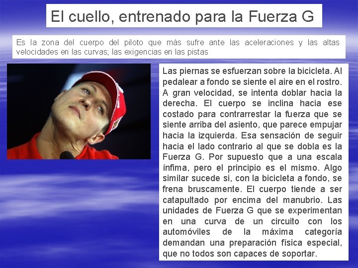 El cuello, entrenado para la Fuerza G Es la zona del cuerpo del piloto