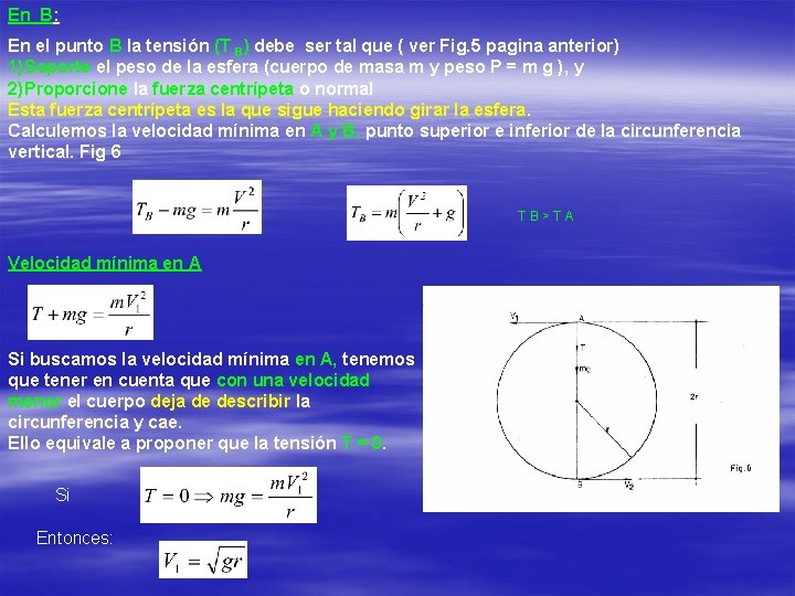 En B: En el punto B la tensión (T B) debe ser tal que