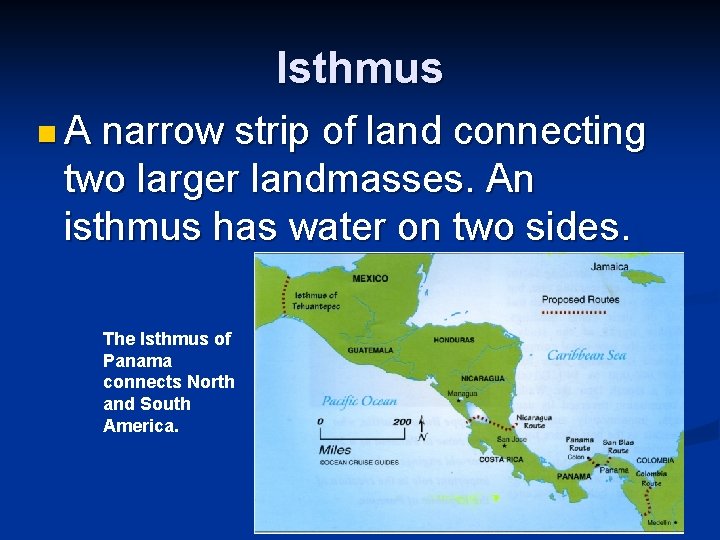 Isthmus n. A narrow strip of land connecting two larger landmasses. An isthmus has