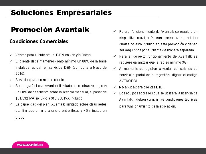 Soluciones Empresariales Promoción Avantalk Condiciones Comerciales ü Para el funcionamiento de Avantalk se requiere