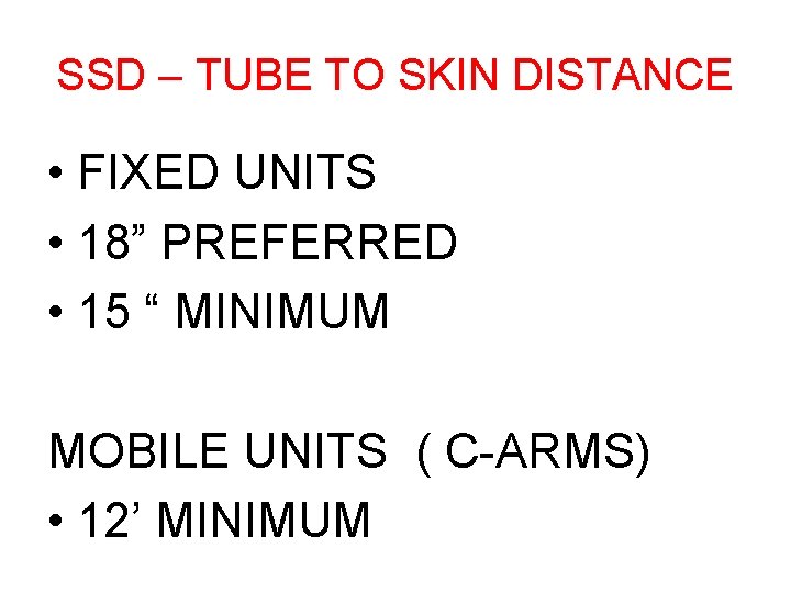 SSD – TUBE TO SKIN DISTANCE • FIXED UNITS • 18” PREFERRED • 15 SSD – TUBE TO SKIN DISTANCE • FIXED UNITS • 18” PREFERRED • 15