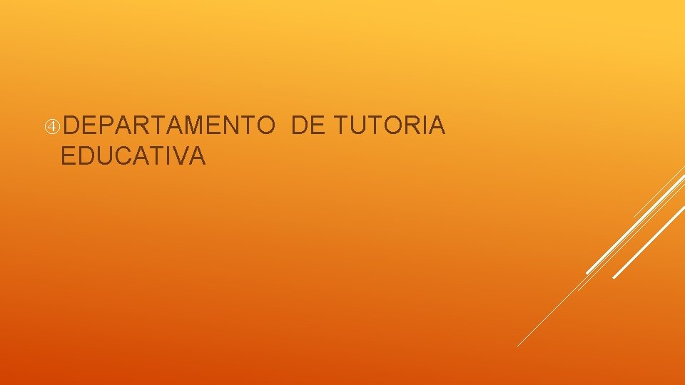  DEPARTAMENTO DE TUTORIA EDUCATIVA 