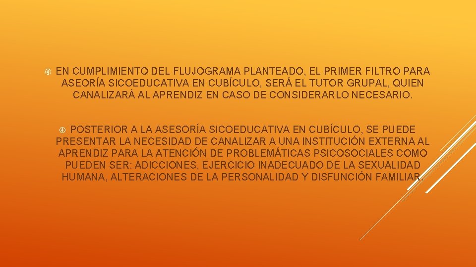  EN CUMPLIMIENTO DEL FLUJOGRAMA PLANTEADO, EL PRIMER FILTRO PARA ASEORÍA SICOEDUCATIVA EN CUBÍCULO,