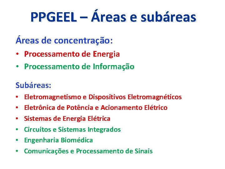 PPGEEL – Áreas e subáreas Áreas de concentração: • Processamento de Energia • Processamento