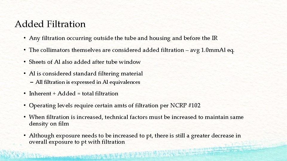 Added Filtration • Any filtration occurring outside the tube and housing and before the