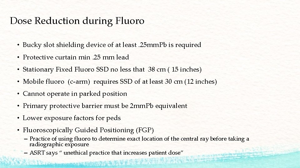 Dose Reduction during Fluoro • Bucky slot shielding device of at least. 25 mm.