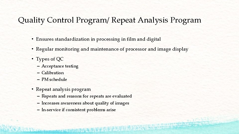 Quality Control Program/ Repeat Analysis Program • Ensures standardization in processing in film and